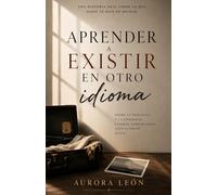 Aprender a existir en otro idioma
