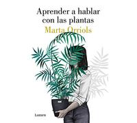 Aprender a hablar con las plantas (Narrativa)