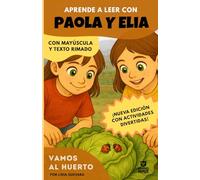 Aprender a leer con Paola y Elia 2- Vamos al huerto: EDICIÓN AMPLIADA: CUENTO Y ACTIVIDADES DIVERTIDAS. Con letra MAYÚSCULA (libros para niños a partir de 4 años) Primeras lecturas