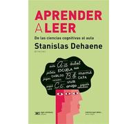 Aprender a leer de las ciencias cognitivas al aula | Stanislas Dehaene