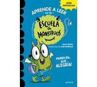Aprender a leer en la Escuela de Monstruos 11 - Primer día, ¡qué alegría!: En letra MAYÚSCULA (libros para niños a partir de 5 años) (Montena)