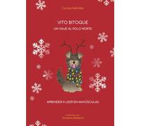 APRENDER A LEER. LIBROS EN LETRAS MAYÚSCULAS. VITO BITOQUE. UN VIAJE AL POLO NORTE: UN CUENTO DE NAVIDAD. LIBROS PARA NIÑOS A PARTIR DE 5 AÑOS