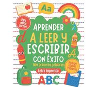 Aprender a leer y escribir con éxito: mis primeras palabras (para niños zurdos): Presenta las letras según su frecuencia de uso y enseña a leer desde ... Letra Imprenta. Incluye sílabas trabadas