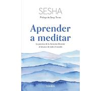 Aprender a meditar: La práctica de la Atención Eficiente al alcance de todo el mundo (Autoconocimiento)