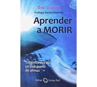Aprender a morir. Testimonios de un barquero de almas