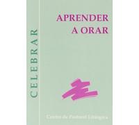 Aprender a orar: 58 (Celebrar)