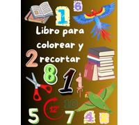Aprender a recortar y colorear: Libros de colorear, recortar y pegar con ilustraciones geniales para que los niños se diviertan y jueguen