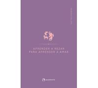 APRENDER A REZAR PARA APRENDER A AMAR