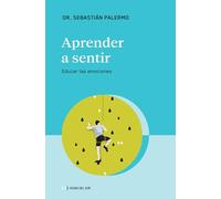 Aprender a sentir: Educar las emociones