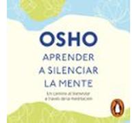 Aprender A Silenciar La Mente (audiolibro)