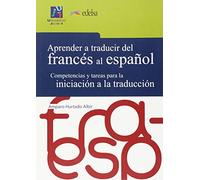 Aprender a traducir del francés al español: Competencias y tareas para la iniciación a la traducción.: 6 (Universitas. Aprender a traducir)