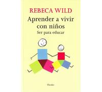 Aprender a vivir con niños. | Rebeca Wild