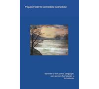 Aprender a vivir juntos. Lenguajes para pensar diversidades e inclusiones