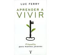 Aprender a vivir | Luc Ferry