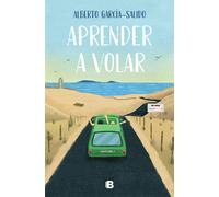 Aprender a volar | Alberto García Salido