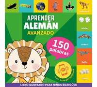 Aprender alemán - 150 palabras con pronunciación - Avanzado: Libro ilustrado para niños bilingües
