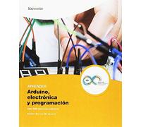 Aprender Arduino, Electrónica y Programación con 100 Ejercicios Prácticos