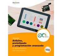 Aprender Arduino, prototipado y programación avanzada con 100 ejercicios | Rubén Beiroa Mosquera