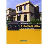 Aprender AutoCAD 2016 con 100 ejercicios prácticos: 1 (APRENDER...CON 100 EJERCICIOS PRÁCTICOS)