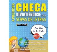 APRENDER CHECA DIVIRTIÉNDOSE CON SOPAS DE LETRAS - Para Niños de 8 a 10 años - Descubre Cómo Mejorar tu Vocabulario con 2000 Palabras Escondidas y ... de Aprendizaje y Folleto de Actividades
