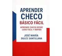 Aprender Checo Básico Fácil: Aprende Checo desde Cero Fácil y Rápido (Aprender Idiomas Desde Cero)