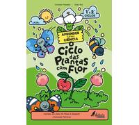 Aprender com Ciência: O Ciclo das Plantas com Flor