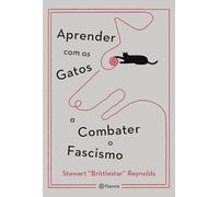 APRENDER COM OS GATOS A COMBATER O FASCISMO