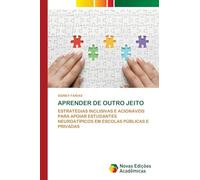 APRENDER DE OUTRO JEITO: ESTRATÉGIAS INCLISIVAS E ACIONÁVEIS PARA APOIAR ESTUDANTES NEUROATÍPICOS EM ESCOLAS PÚBLICAS E PRIVADAS