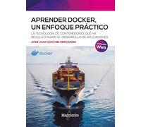 Aprender Docker, un enfoque práctico (CONTENIDOS WEB)