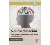 Aprender El Cerebro Humano Y Cómo Deberían Enseñar Los Docentes? (NARRATIVA)
