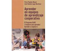 Aprender en equipos de aprendizaje cooperativo. El Programa CA/AC («Cooperar para aprender/Aprender a cooperar»): El Programa CA/AC (2Cooperar para aprender/Aprender a cooperar") (Recursos)