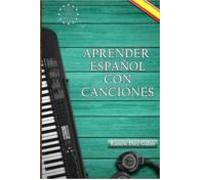 Aprender Espanol Con Canciones / Learn Spanish With Songs