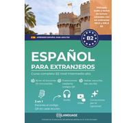 Aprender español para extranjeros. Curso completo B2 nivel intermedio alto: Aprender español B2. Para uso en clase, con diálogos, ejercicios, audio, ... gramática. Ideal para DELE y SIELE.: 4 (ELE)