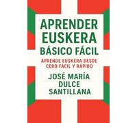 Aprender Euskera Básico Fácil: Aprende Catalán desde Cero Fácil y Rápido (Aprender Idiomas Desde Cero)