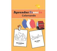Aprender Francés Coloreando: Libro para colorear | Actividades para niños de 4 a 8 años | 40 imágenes | Regalo para todos