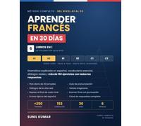 APRENDER FRANCÉS EN 30 DÍAS: 6 LIBROS EN 1: Método completo para aprender francés desde cero, de A1 a C2, con gramática, vocabulario, ejercicios, diálogos y práctica paso a paso