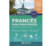 Aprender Francés para principiantes. Curso práctico A1 con app, audio y video: Aprende francés A1. Curso completo con ejercicios, diálogos, gramática, ... nivel A1. (Aprender francés para adultos)