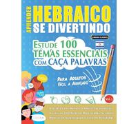 APRENDER HEBRAICO SE DIVERTINDO! - PARA ADULTOS: FÁCIL A AVANÇADO - ESTUDE 100 TEMAS ESSENCIAIS COM CAÇA PALAVRAS - VOL.1