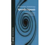 Aprender hipnosis: Aumento del rendimiento y superación del estrés por medio de la autohipnosis (fuera de colección)