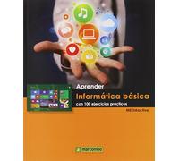 APRENDER INFORMÁTICA BÁSICA CON 100 EJERCICIOS PRACTICOS (APRENDER...CON 100 EJERCICIOS PRÁCTICOS)