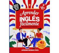 Aprender Inglés Fácilmente Para Adultos Principiantes: Habla Inglés con Confianza en 30 Días