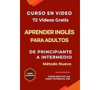 Aprender inglés para adultos: Curso en video y libro de Inglés para principiantes e intermedios: Método nuevo. Curso de inglés completo. Libro para aprender inglés para adultos