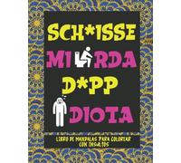 Aprender Insultos En Alemán: Libro De Mandalas Para Colorear Adultos Con Insultos En Alemán y Traducidos Al Español (El Arte de Insultar)