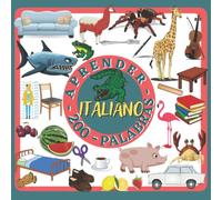 APRENDER ITALIANO 200 PALABRAS: Aprender italiano para niños, libro infantil, libro ilustrado a todo color, bilingüe, libro de actividades italiano -español
