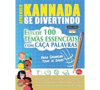 APRENDER KANNADA SE DIVERTINDO! - PARA CRIANÇAS: TODAS AS IDADES - ESTUDE 100 TEMAS ESSENCIAIS COM CAÇA PALAVRAS - VOL.1