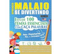 APRENDER MALAIO SE DIVERTINDO! - PARA PRINCIPIANTES: FÁCIL A INTERMÉDIO - ESTUDE 100 TEMAS ESSENCIAIS COM CAÇA PALAVRAS - VOL.1