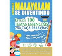 APRENDER MALAYALAM SE DIVERTINDO! - PARA ADULTOS: FÁCIL A AVANÇADO - ESTUDE 100 TEMAS ESSENCIAIS COM CAÇA PALAVRAS - VOL.1