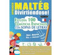 APRENDER MALTÉS DIVIRTIÉNDOSE! - PARA ADULTOS: FÁCIL A AVANZADO - ESTUDIA 100 TEMÁTICAS ESENCIALES CON SOPAS DE LETRAS - VOL.2: Descubra Cómo Mejorar y Ampliar Tu Vocabulario.