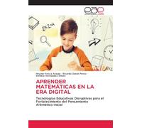 Aprender Matemáticas En La Era Digital: Tecnologías Educativas Disruptivas para el Fortalecimiento del Pensamiento Aritmético Inicial