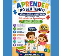 Aprender no Seu Tempo: Método Lúdico de Alfabetização para Crianças com Dificuldades de Aprendizagem
